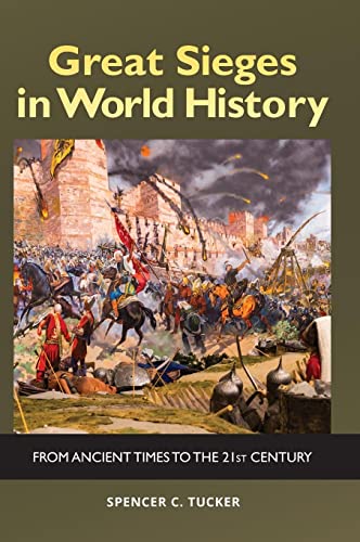 Great Sieges in World History: From Ancient Times to the 21st Century