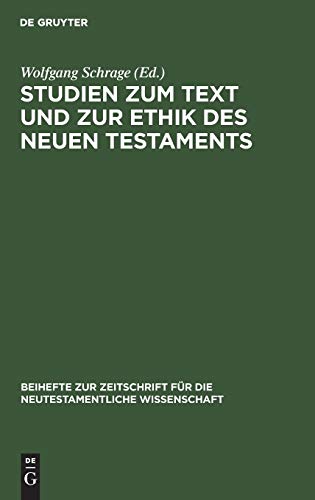 Studien zum Text und zur Ethik des Neuen Testaments: Festschrift zum 80. Geburtstag von Heinrich Greeven (Beihefte zur Zeitschrift für die neutestamentliche Wissenschaft, 47)
