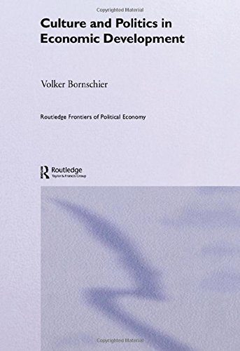 Culture and Politics in Economic Development (Routledge Frontiers of Political Economy, Band 67)