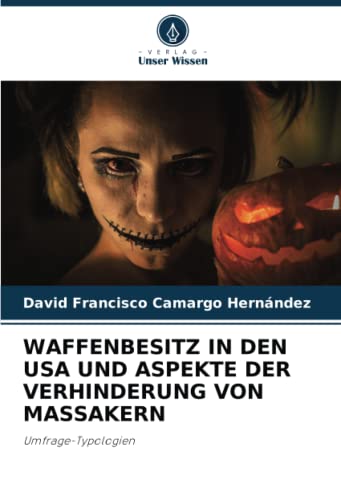 WAFFENBESITZ IN DEN USA UND ASPEKTE DER VERHINDERUNG VON MASSAKERN: Umfrage-Typologien