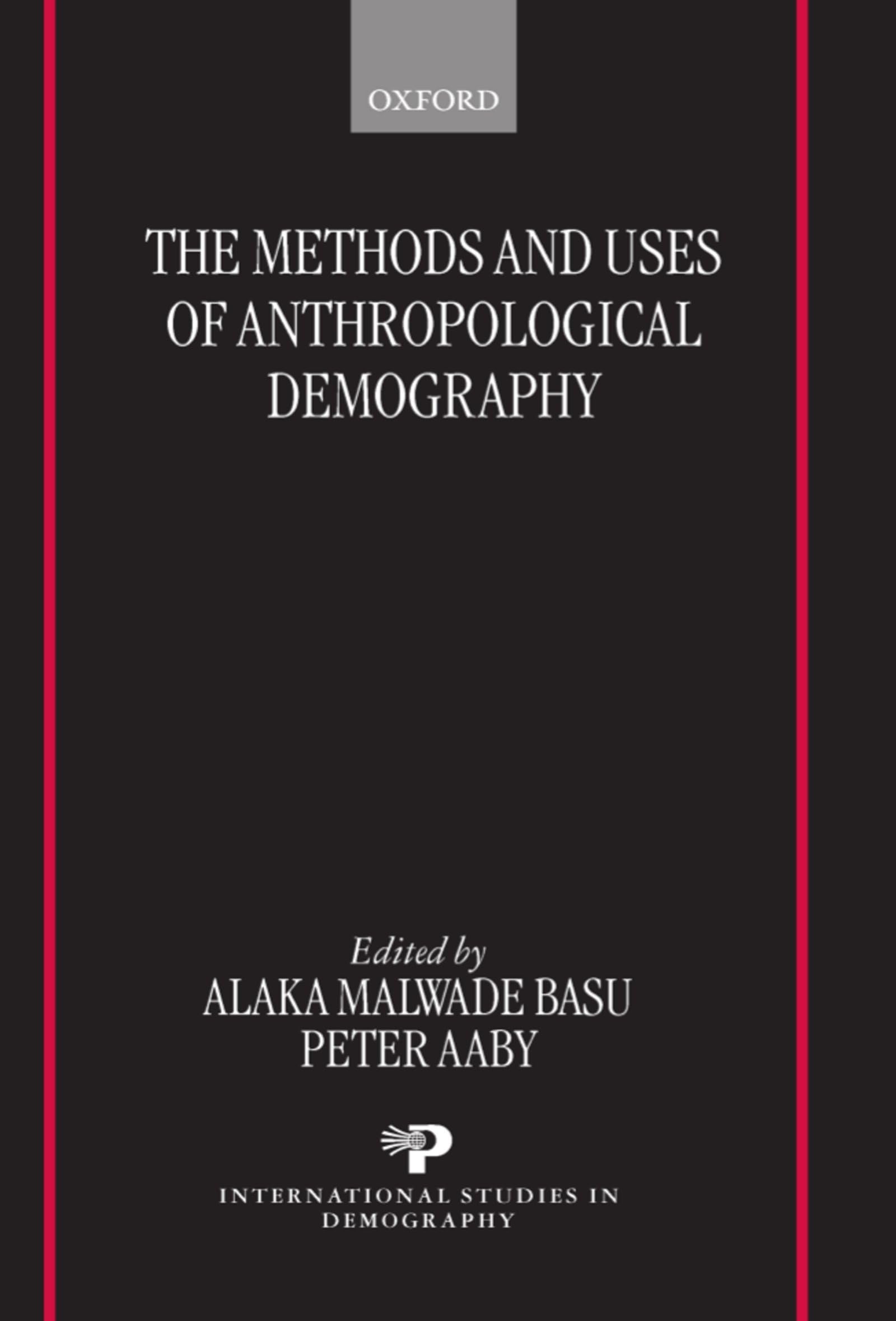 The Methods and Uses of Anthropological Demography (Isd) (International Studies in Demography)
