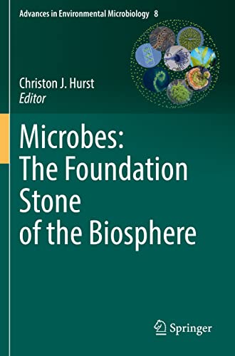 Microbes: The Foundation Stone of the Biosphere (Advances in Environmental Microbiology, 8, Band 8)