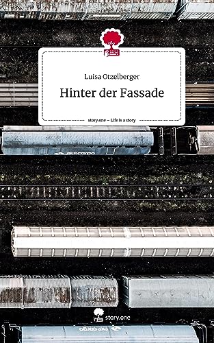 Hinter der Fassade. Life is a Story - story.one