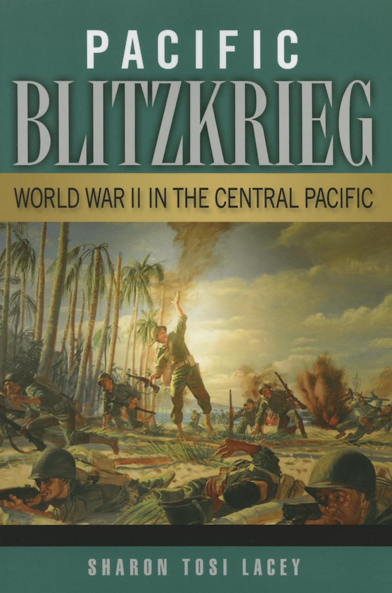 Lacey, Sharon Tosi Pacific Blitzkrieg, World War Ii In The Central Pacific