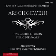 Arschgeweih: Das wahre Lexikon der Gegenwart
