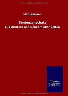 Sentenzenschatz: aus Dichtern und Denkern aller Zeiten