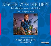 Der König der Tiere & Beim Dehnen singe ich Balladen: Geschichten und Glossen