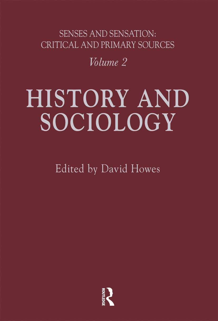 Senses and Sensation: Vol 2: Vol 2: History and Sociology (Senses and Sensation: Critical and Primary Sources, Band 2)