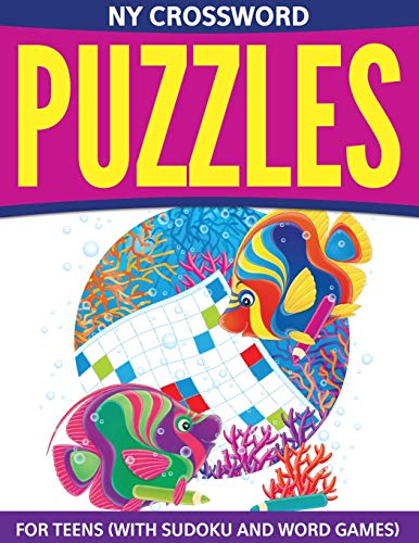 NY Crossword Puzzles For Teens: (With Sudoku And Word Games)