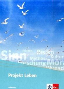 Projekt Leben. Ethik für die Oberstufe. Schülerbuch 11.-13. Schuljahr