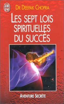 Les sept lois spirituelles du succès (Aventure Secret)