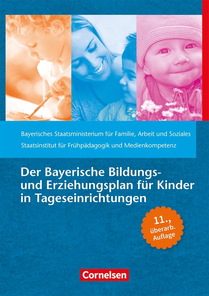 unbekannt Der Bayerische Bildungs- Und Erziehungsplan Für Kinder In Tageseinrichtungen, 11. überarbeitete Auflage (Bildungs- Und Erziehungspläne)