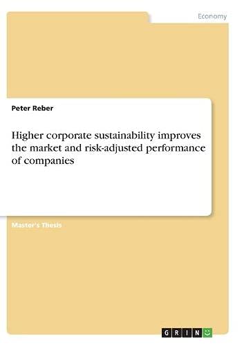 Higher corporate sustainability improves the market and risk-adjusted performance of companies: Magisterarbeit