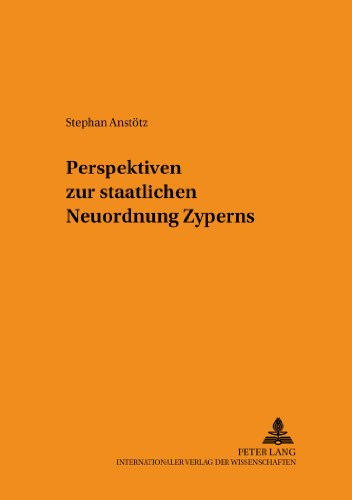 Perspektiven zur staatlichen Neuordnung Zyperns (Schriften zum Staats- und Völkerrecht)