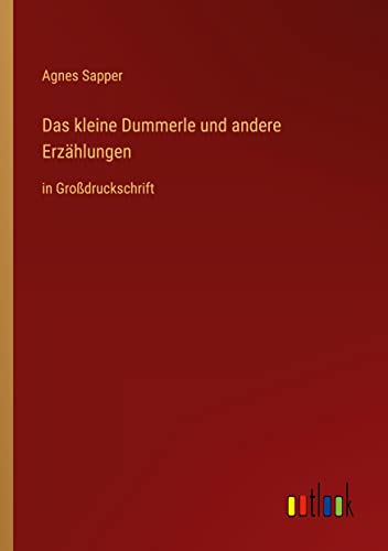 Das kleine Dummerle und andere Erzählungen: in Großdruckschrift