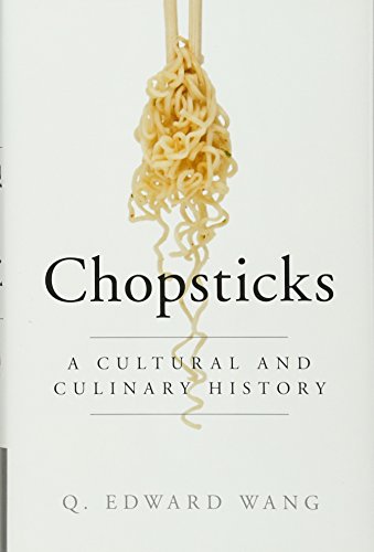 Chopsticks: A Cultural and Culinary History