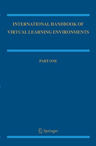 International Handbook of Virtual Learning Environments (Springer International Handbooks of Education, 14, Band 14)