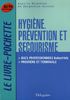 Hygiène, prévention, secourisme Bac pro industriels, 1re et terminale : livre de l'élève