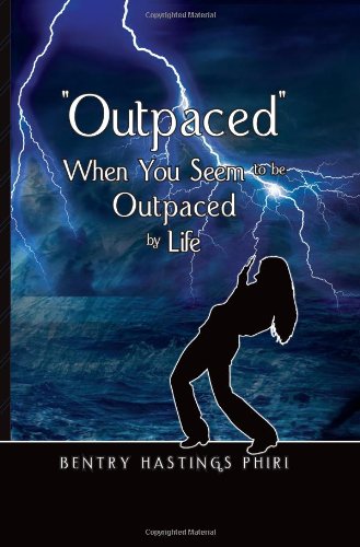 OUTPACED When You Seem to be Outpaced by Life