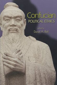 Confucian Political Ethics (Ethikon Series in Comparative Ethics)