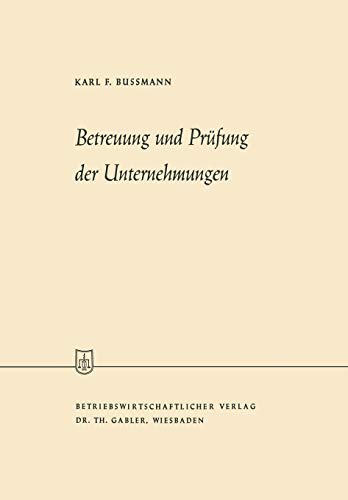 Betreuung Und Prufung Der Unternehmungen (German Edition) (Die Wirtschaftswissenschaften)