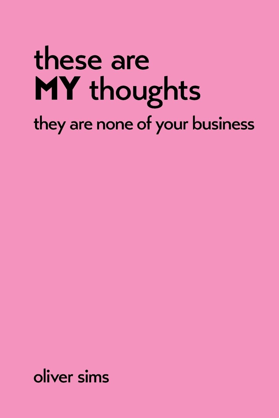 these are MY thoughts they are none of your business