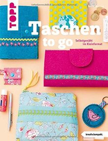 Taschen to go (kreativ.kompakt.): Selbstgenäht im Kleinformat