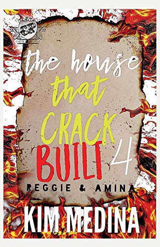 The House That Crack Built 4: Reggie & Amina (The Cartel Publications Presents)