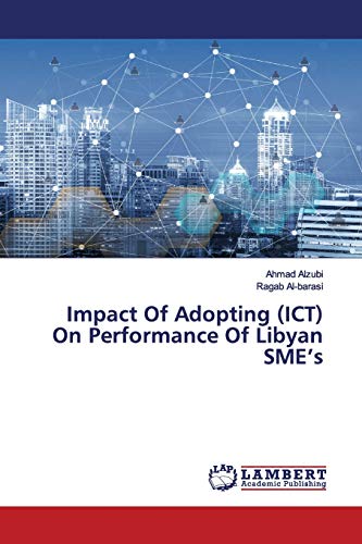 Impact Of Adopting (ICT) On Performance Of Libyan SME’s