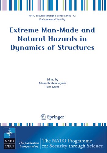 Extreme Man-Made and Natural Hazards in Dynamics of Structures (Nato Security through Science Series C:)