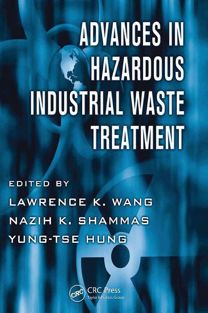 unbekannt Advances In Hazardous Industrial Waste Treatment (Advances In Industrial And Hazardous Wastes Treatment)