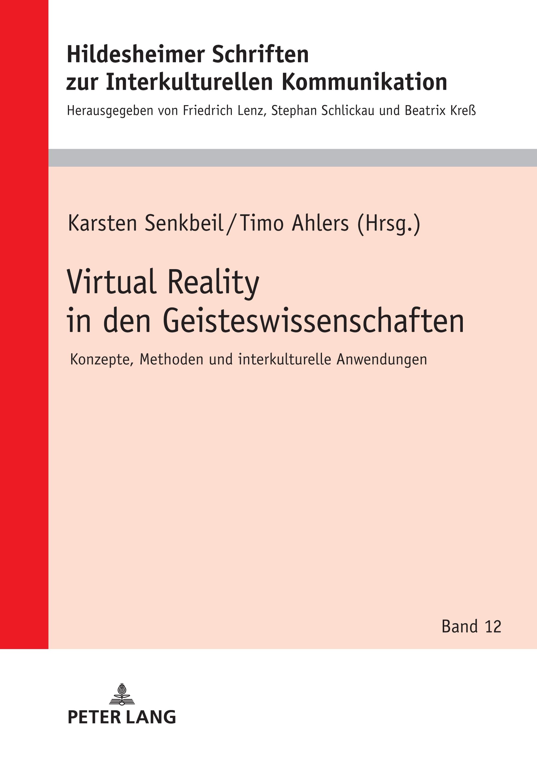 Virtual Reality in den Geisteswissenschaften: Konzepte, Methoden und interkulturelle Anwendungen (Hildesheimer Schriften zur Interkulturellen ... in Intercultural Communication, Band 12)