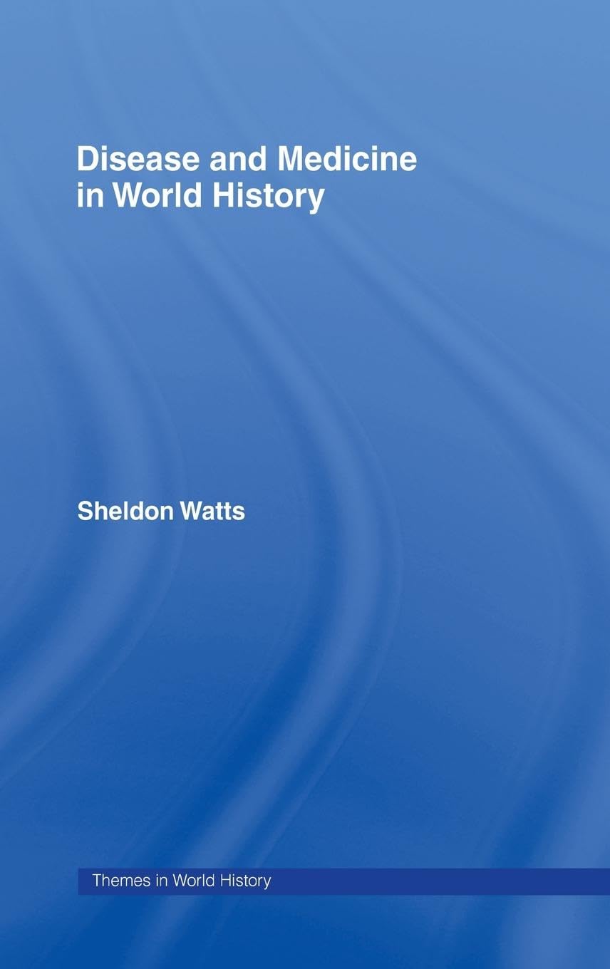 Disease and Medicine in World History (Themes in World History)