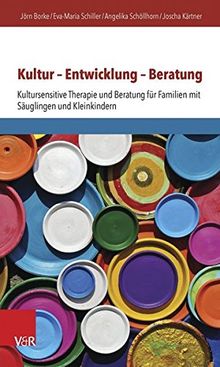 Kultur - Entwicklung - Beratung. Kultursensitive Therapie und Beratung für Familien mit Säuglingen und Kleinkindern (Verfassungsentwicklung in Europa)