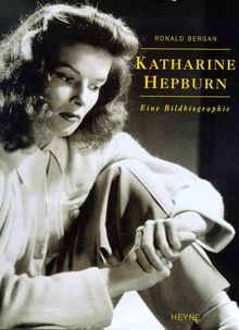 Katharine Hepburn. Eine Bildbiographie