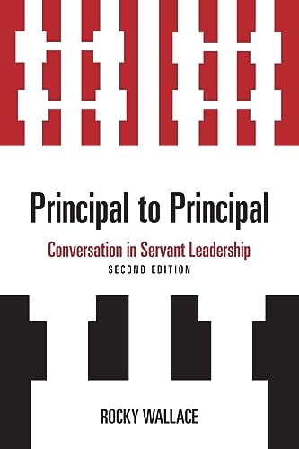 Principal to Principal: Conversation in Servant Leadership, 2nd Edition