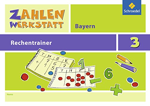 Zahlenwerkstatt - Rechentrainer Bayern: Rechentrainer 3