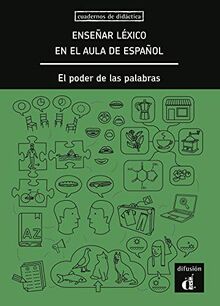 ENSEÑAR LÉXICO EN EL AULA DE ESPAÑOL. EL PODER DE LAS PALABRAS