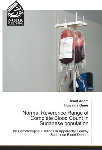 Normal Reverence Range of Complete Blood Count in Sudanese population: The Hematological Findings in Apparently Healthy Sudanese Blood Donors