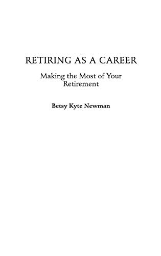 Retiring as a Career: Making the Most of Your Retirement