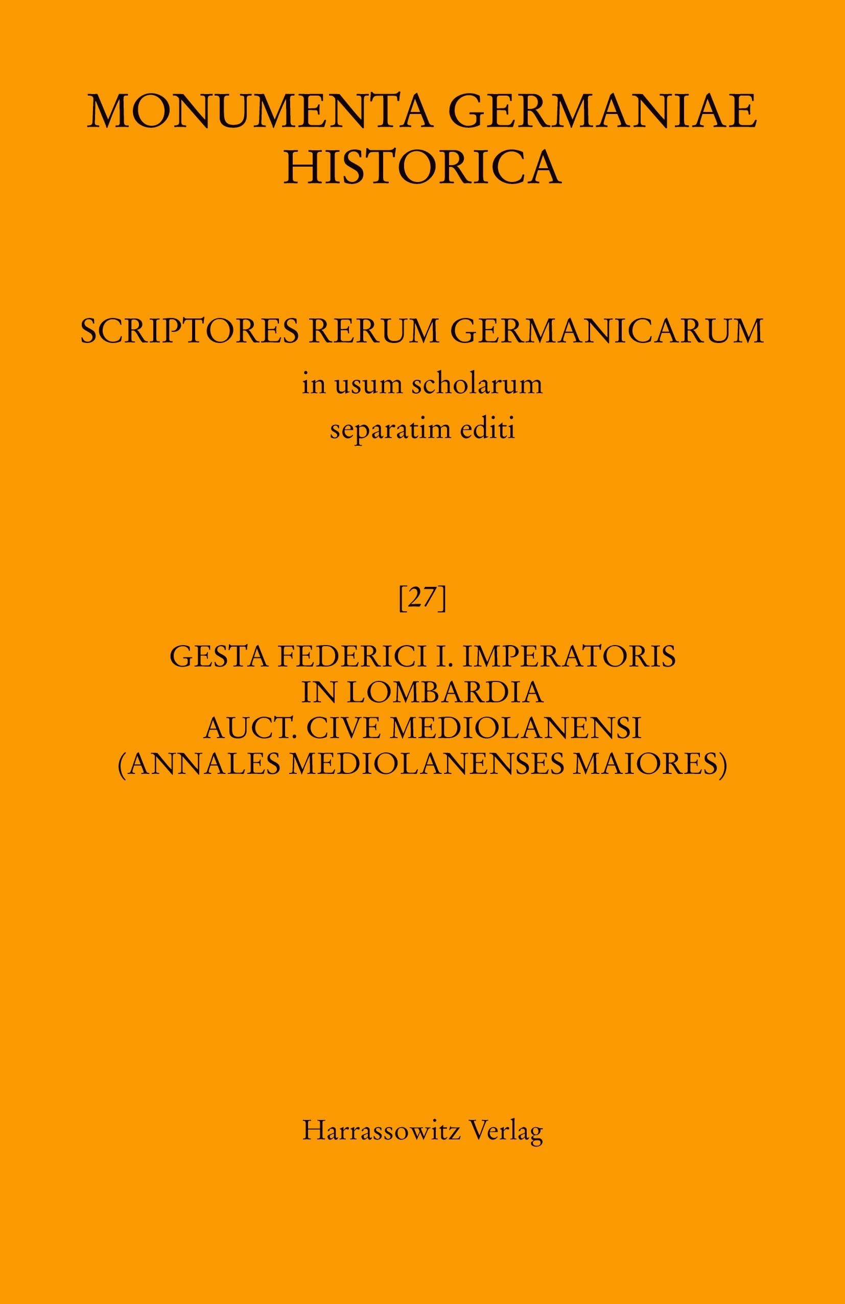 Gesta Federici I. imperatoris in Lombardia auctore cive Mediolanensi (Annales Mediolanenses maiores): Anhang: Gesta Federici I. in expeditione sacra ... in Usum Scholarum Separatim Editi)