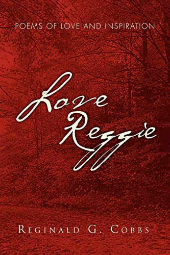 Love Reggie: POEMS OF LOVE AND INSPIRATION