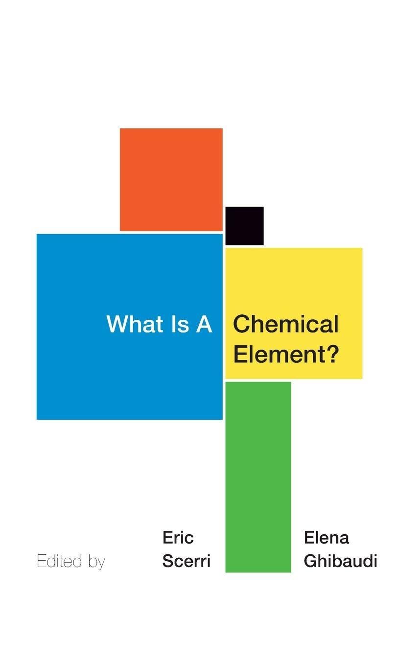 What Is a Chemical Element?: A Collection of Essays by Chemists, Philosophers, Historians, and Educators
