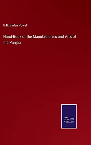 Hand-Book of the Manufacturers and Arts of the Punjab