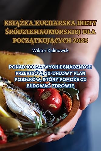 KSI¿¿KA KUCHARSKA DIETY ¿RÓDZIEMNOMORSKIEJ DLA POCZ¿TKUJ¿CYCH 2023