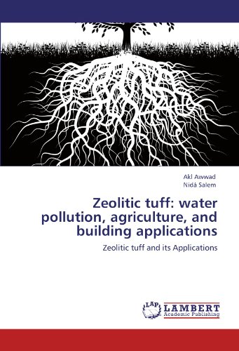Zeolitic tuff: water pollution, agriculture, and building applications: Zeolitic tuff and its Applications