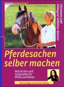 Pferdesachen selber machen. Große Ideen für den kleinen Geldbeutel von Gohl, Christiane, Tollkötter, Hildegard | Buch | Zustand gut