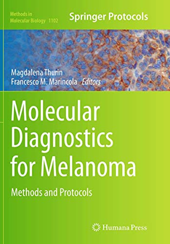 Molecular Diagnostics for Melanoma: Methods and Protocols (Methods in Molecular Biology, 1102, Band 1102)