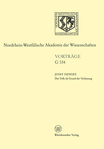 Das Volk als Grund der Verfassung: Mythos und Relevanz der Lehre von der verfassunggebenden Gewalt (Nordrhein-Westfälische Akademie der Wissenschaften) (German Edition)