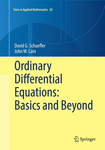 Ordinary Differential Equations: Basics and Beyond (Texts in Applied Mathematics, 65, Band 65)